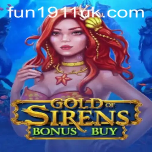 Exploring GoldofSirensBonusBuy: A Fascinating Game Adventure